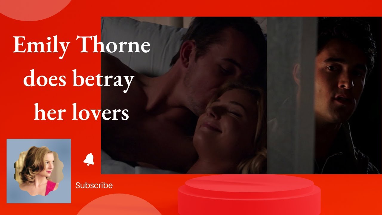 Emily Thorne & her lovers 💔 Wake up call