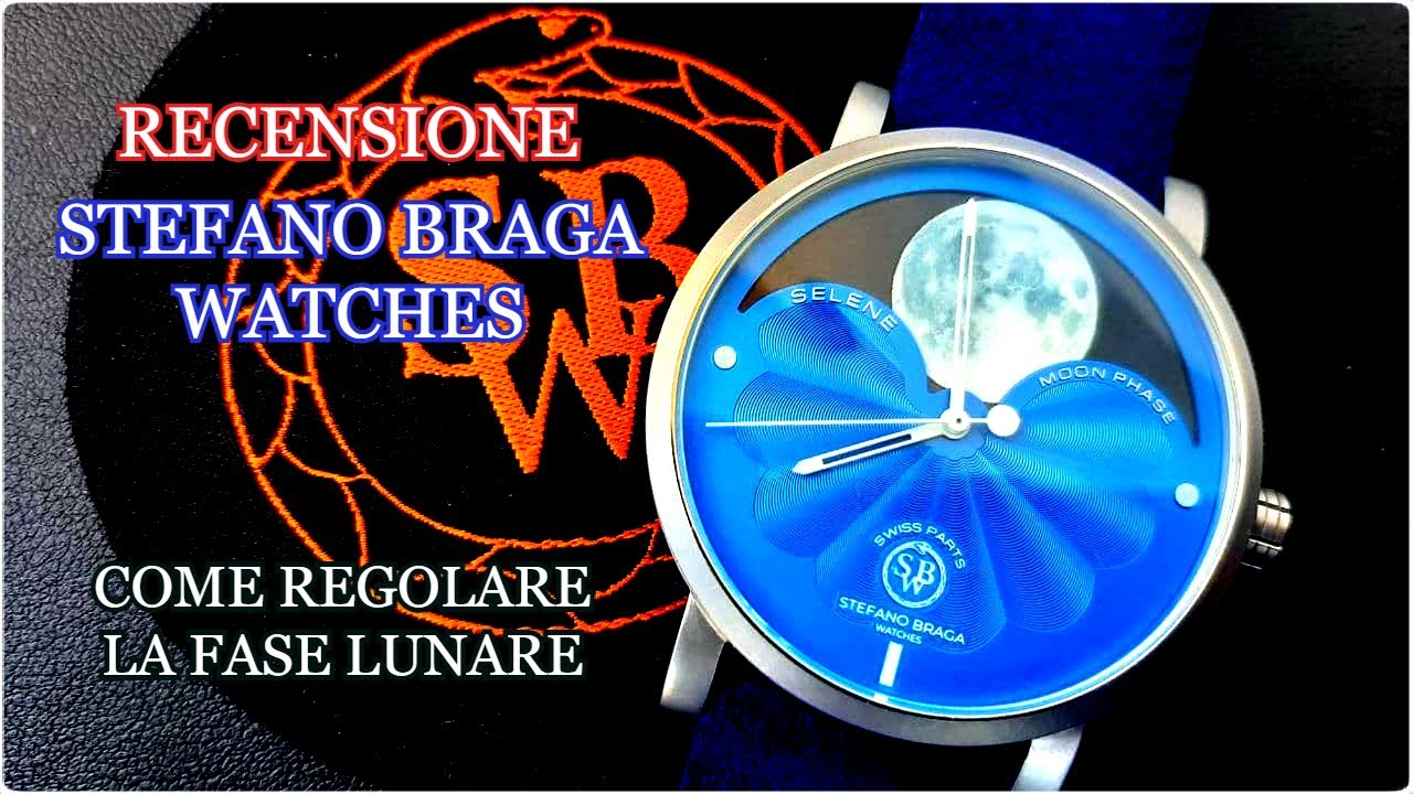 Recensione Stefano Braga Watches ⌚ Regolazione Fase Lunare