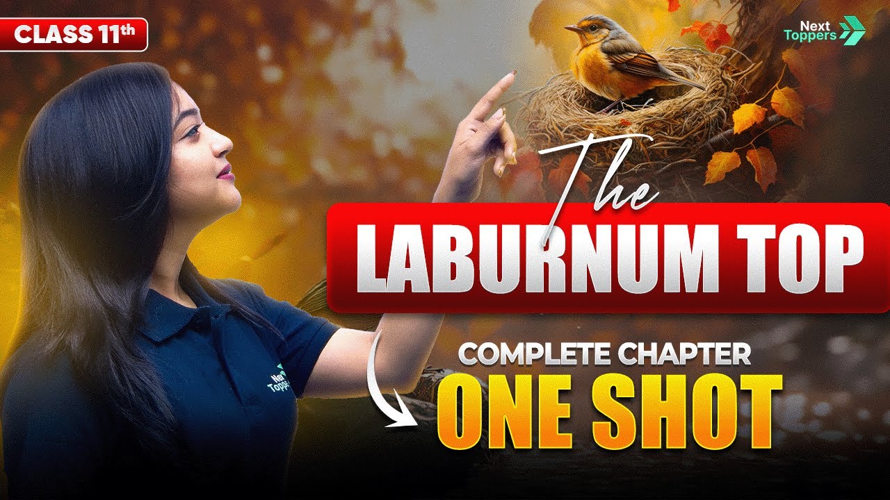 The Laburnum Top Class 11  Explanation | NCERT Class 11th English Poem-2 | CBSE 2025-26 Exam