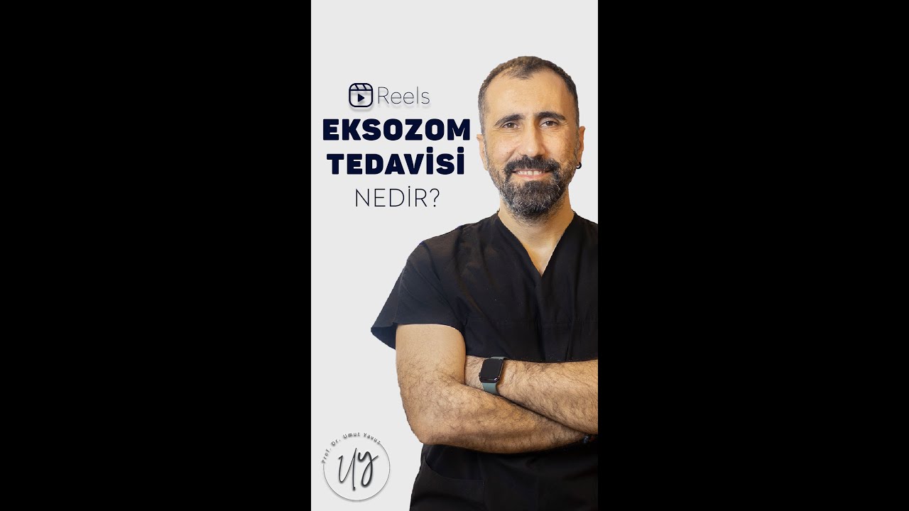 EKSOZOM TEDAVİSİ NEDİR ? PROF.  DR.  UMUT YAVUZ