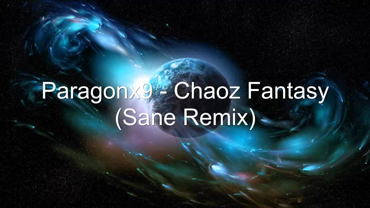 Paragonx9 - Chaoz Fantasy (Sane Remix)