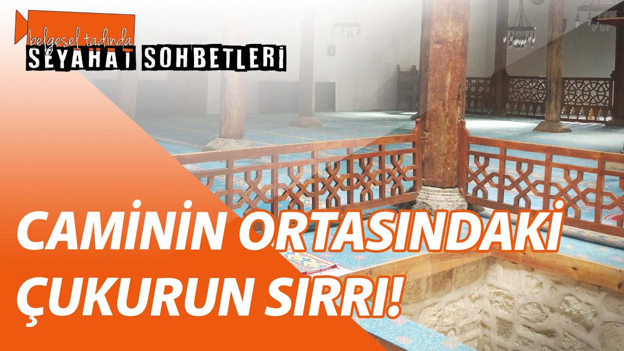 CAMİNİN ORTASINDAKİ ÇUKURUN SIRRI!(Beyşehir Eşrefoğlu Cami/En Büyük Ahşap Cami)
