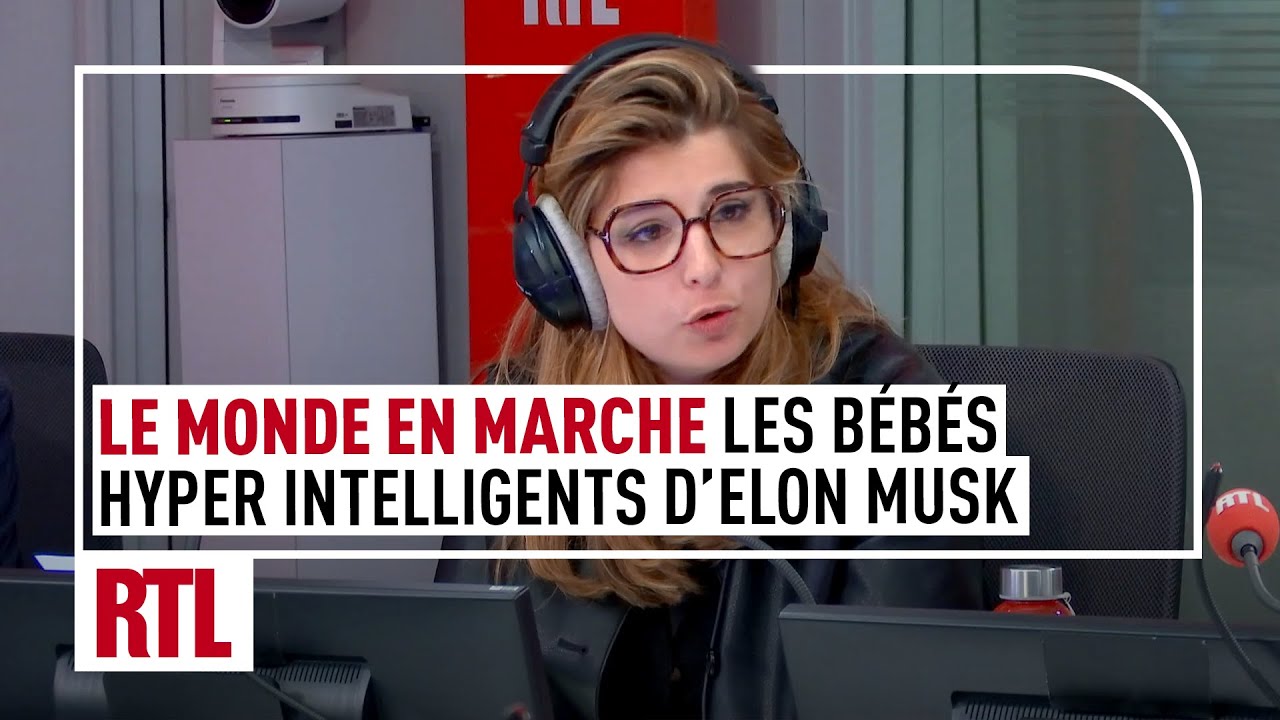 Le Monde en Marche : les b&eacute;b&eacute;s hyper intelligents d'Elon Musk