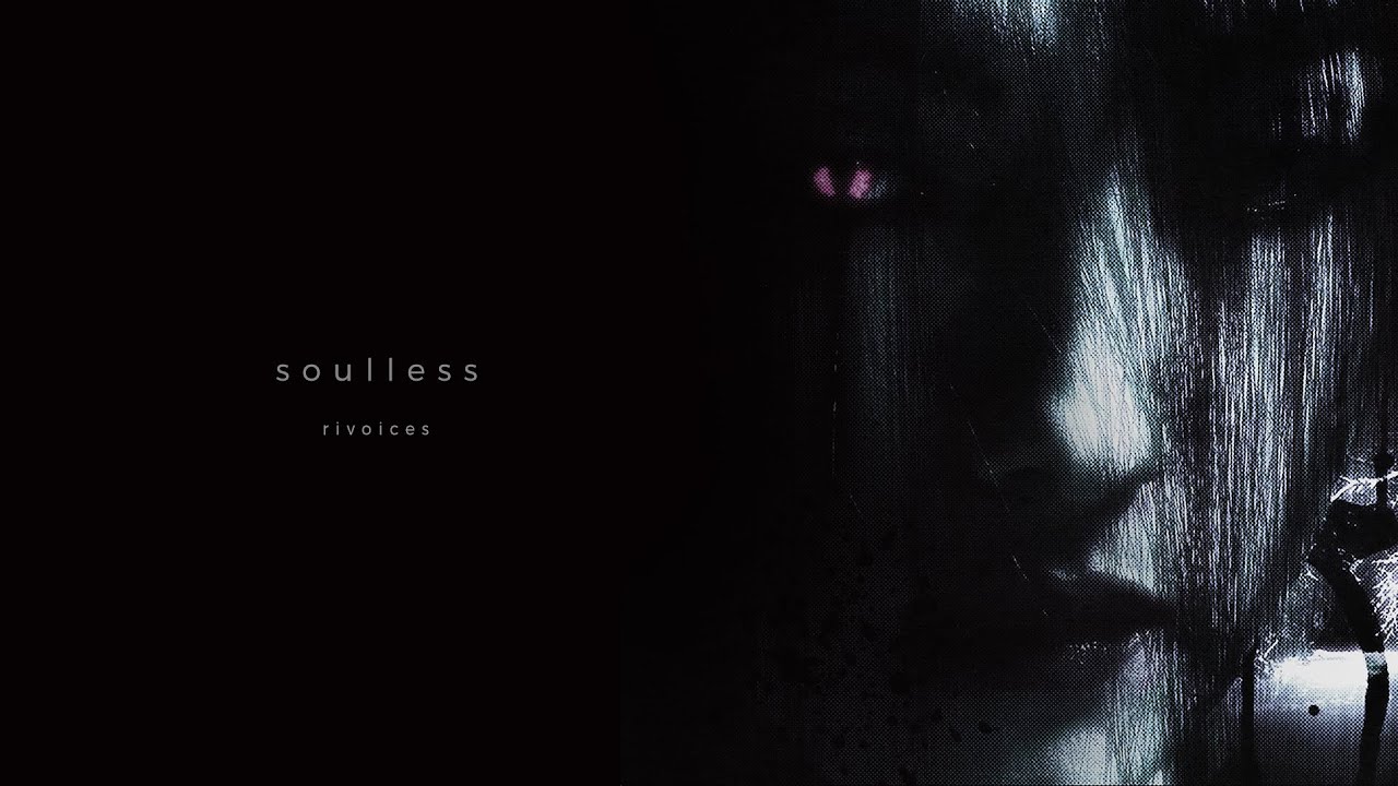 rivoices - soulless