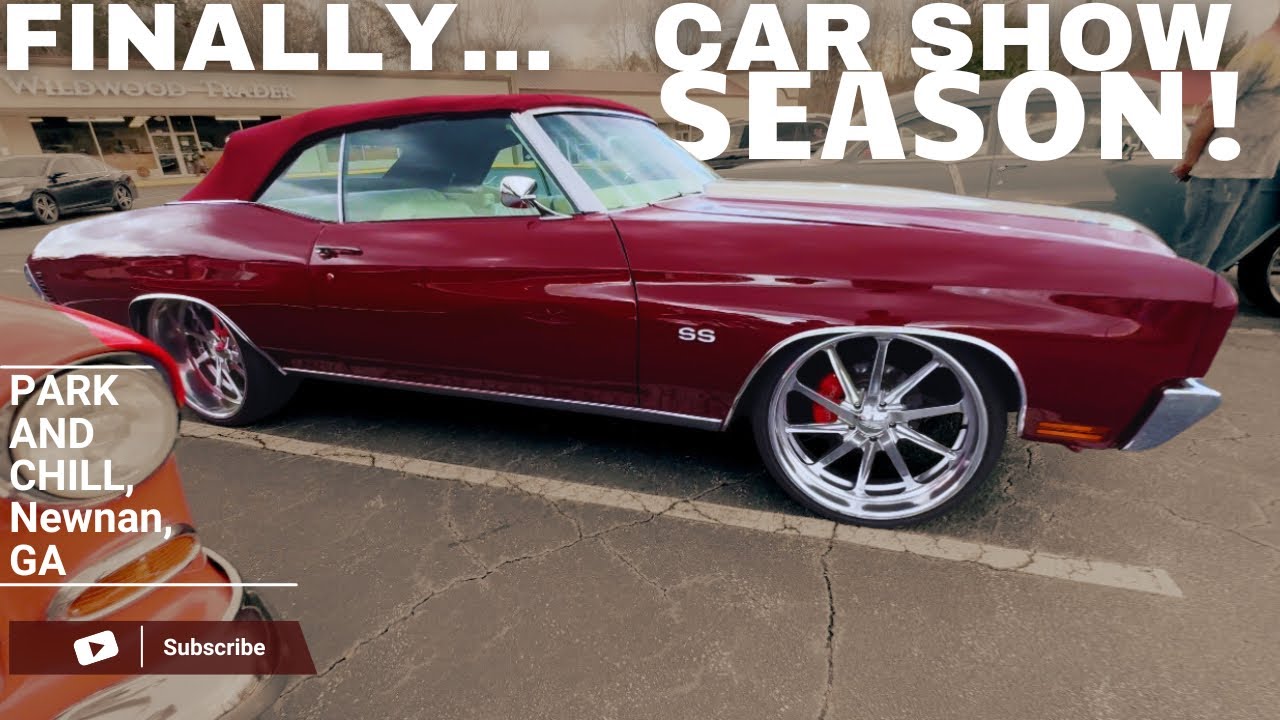 Car Show Season has BEGUN!! PARK AND CHILL! 