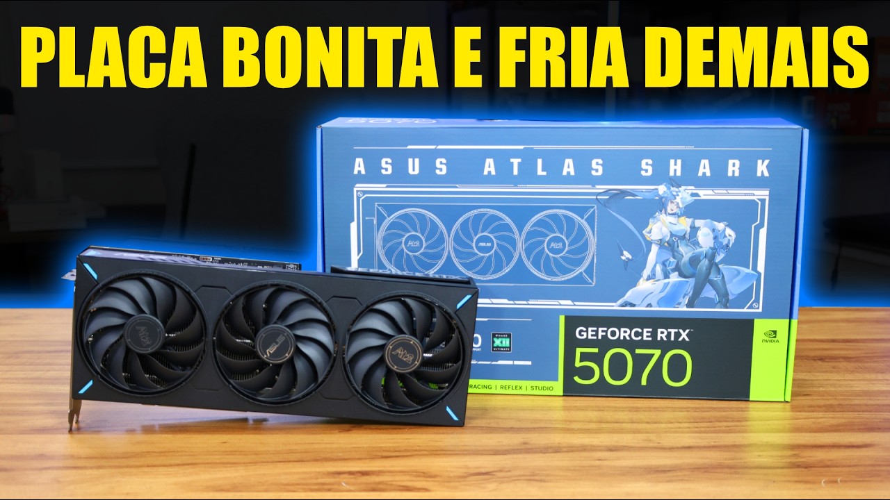 RTX 5070 ASUS ATLAS SHARK, PLACA BONITA E MUITO BEM CONSTRUÍDA(Review)