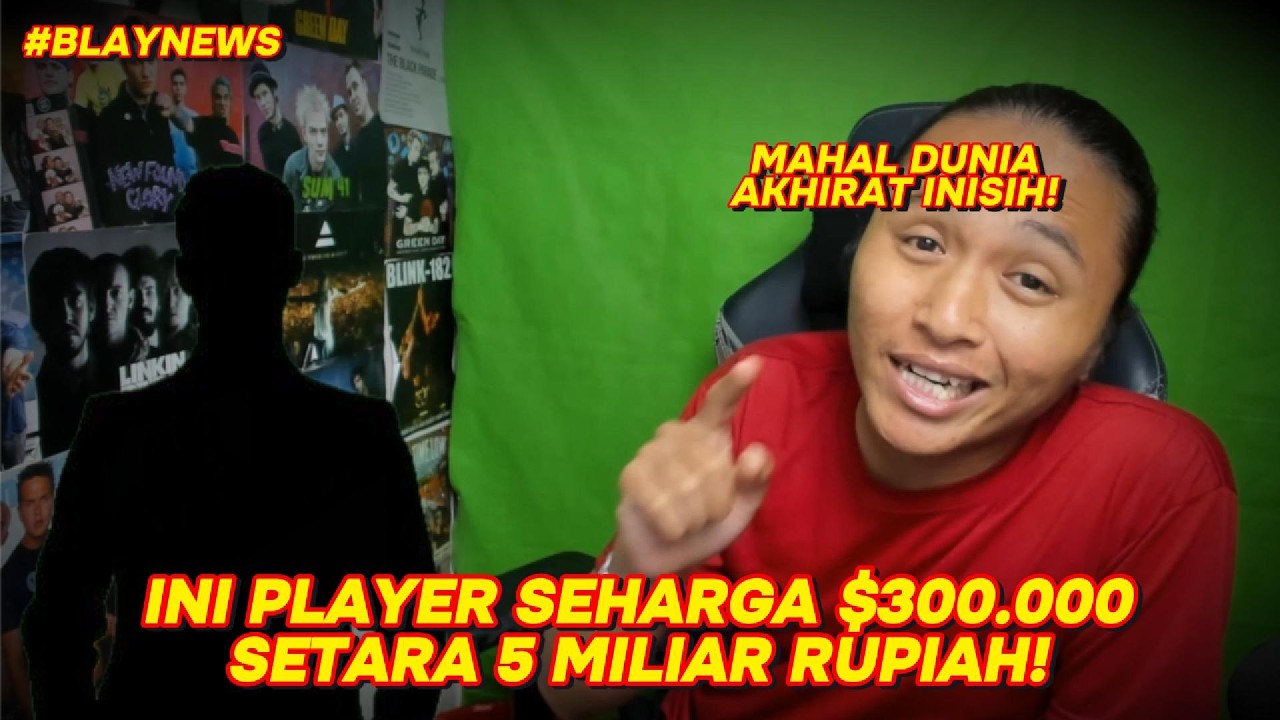 PRO PLAYER SEHARGA 5 MILIAR RUPIAH! #BLAYNEWS