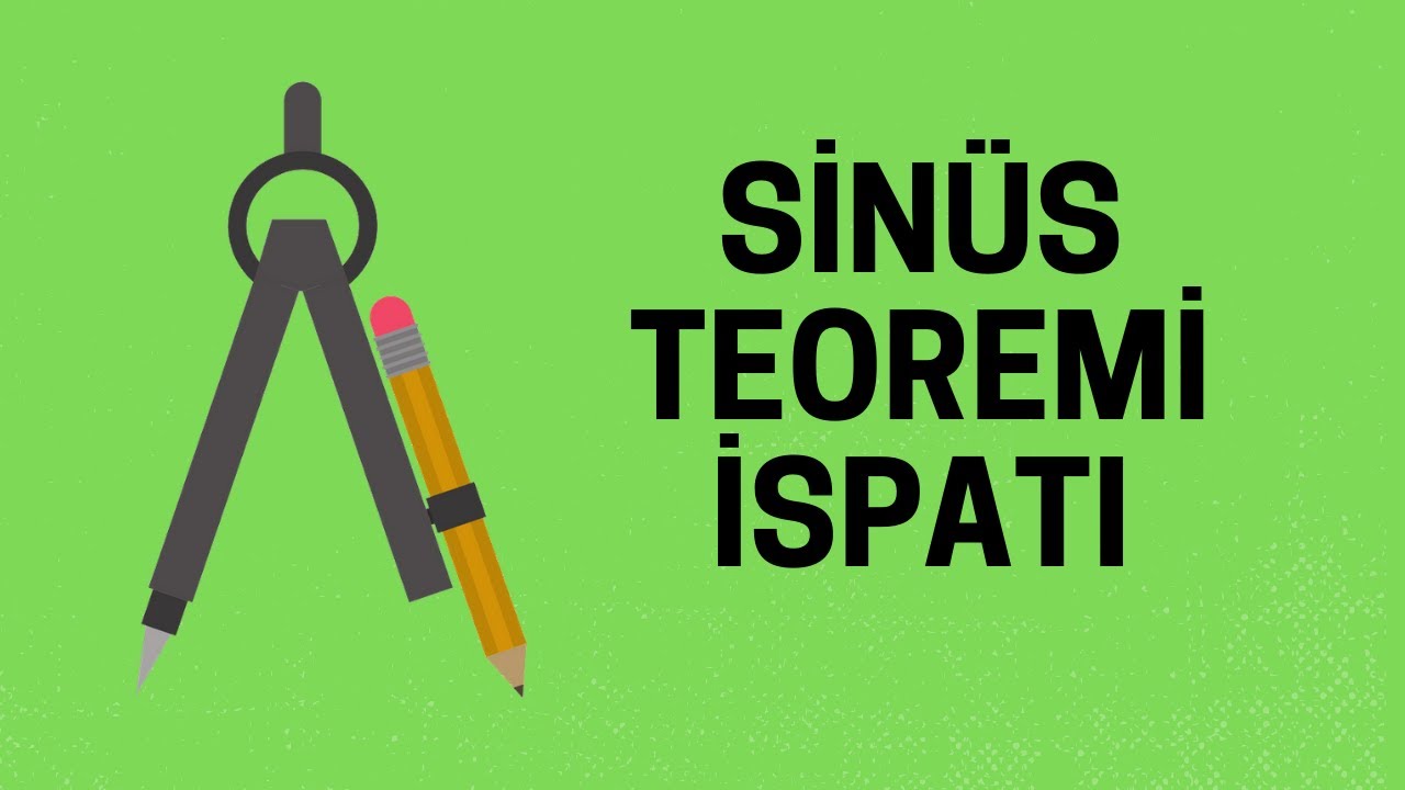İspat: Sinüs Teoremi (3 Farklı İspat)
