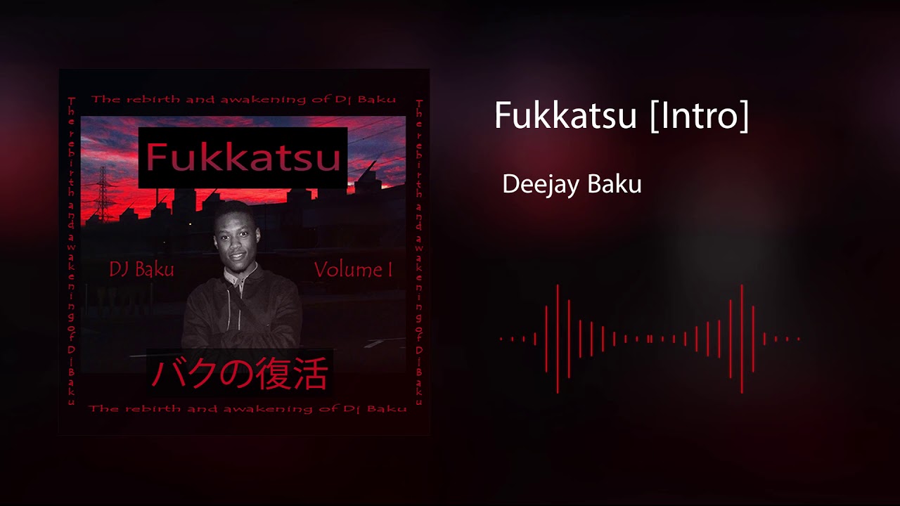 Dj Baku - Fukkatsu [Intro]