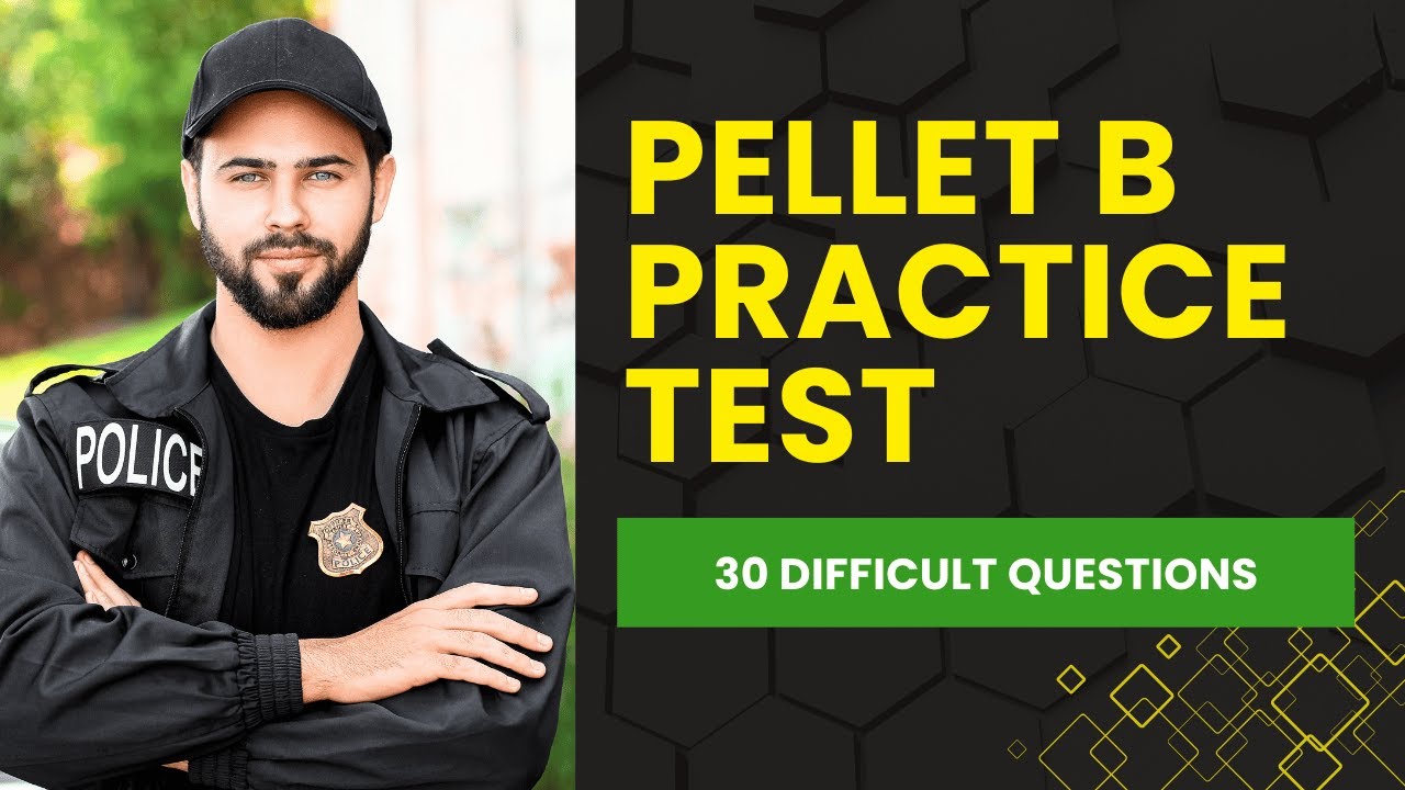 Pellet B Exam Study Guide - Police Practice Test & Exam Prep (30 Difficult Questions)