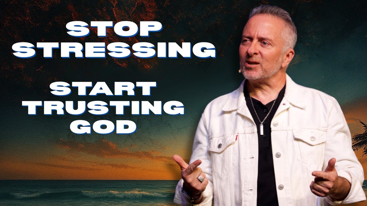 How to Stop Stressing and Start Trusting God | Pastor Scot Anderson
