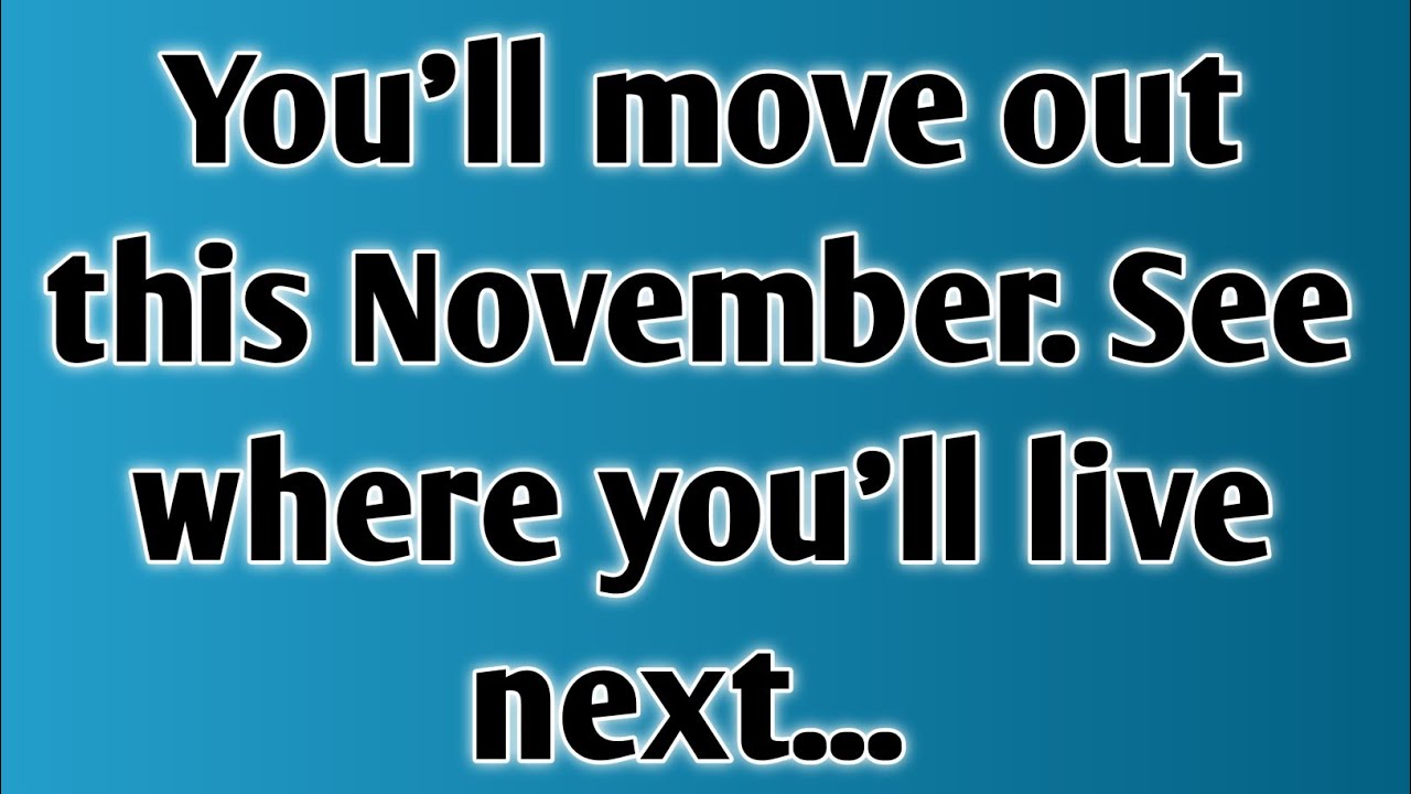 You'll move out this November. See where you'll live next... 