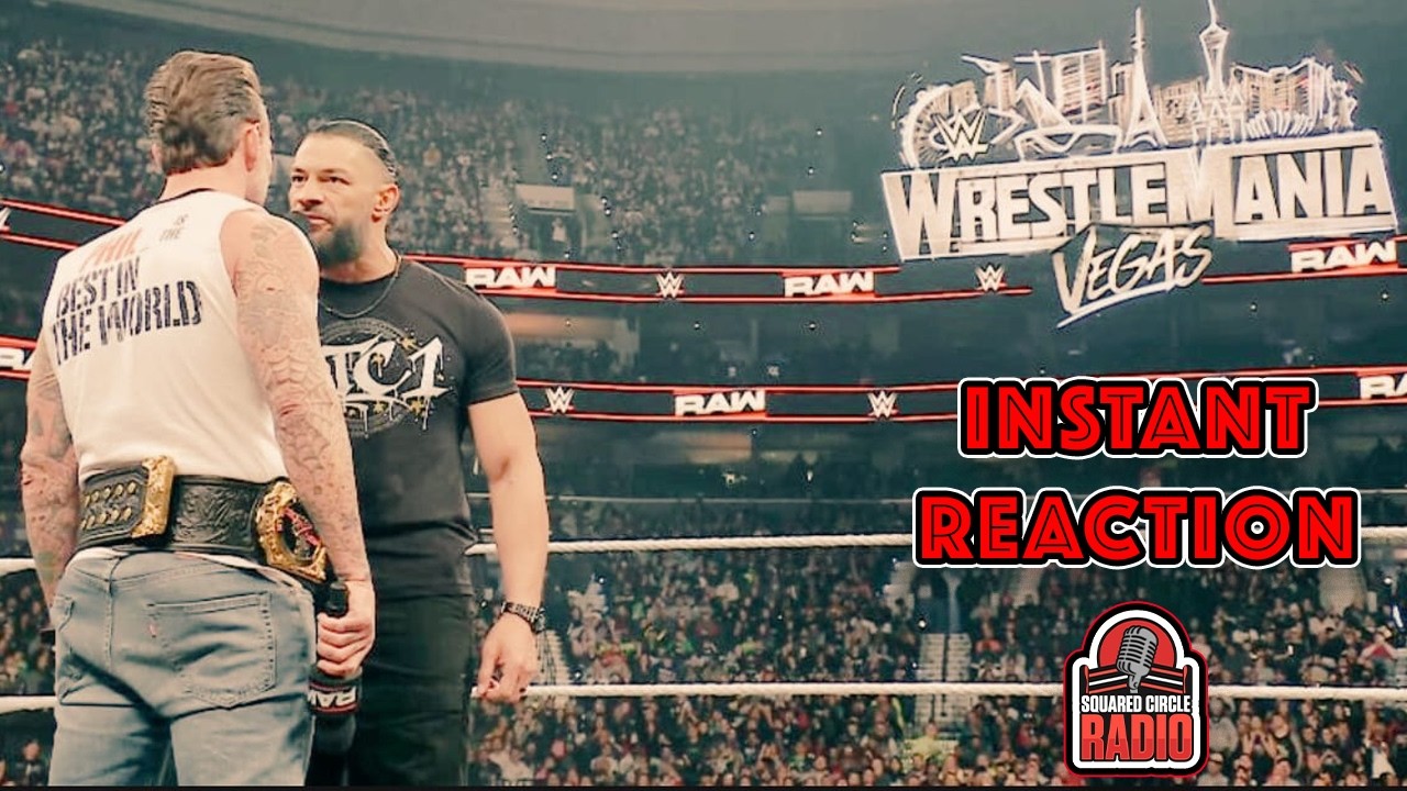 INSTANT REACTION: Roman Reigns vs. CM Punk is the Main Event of WrestleMania!