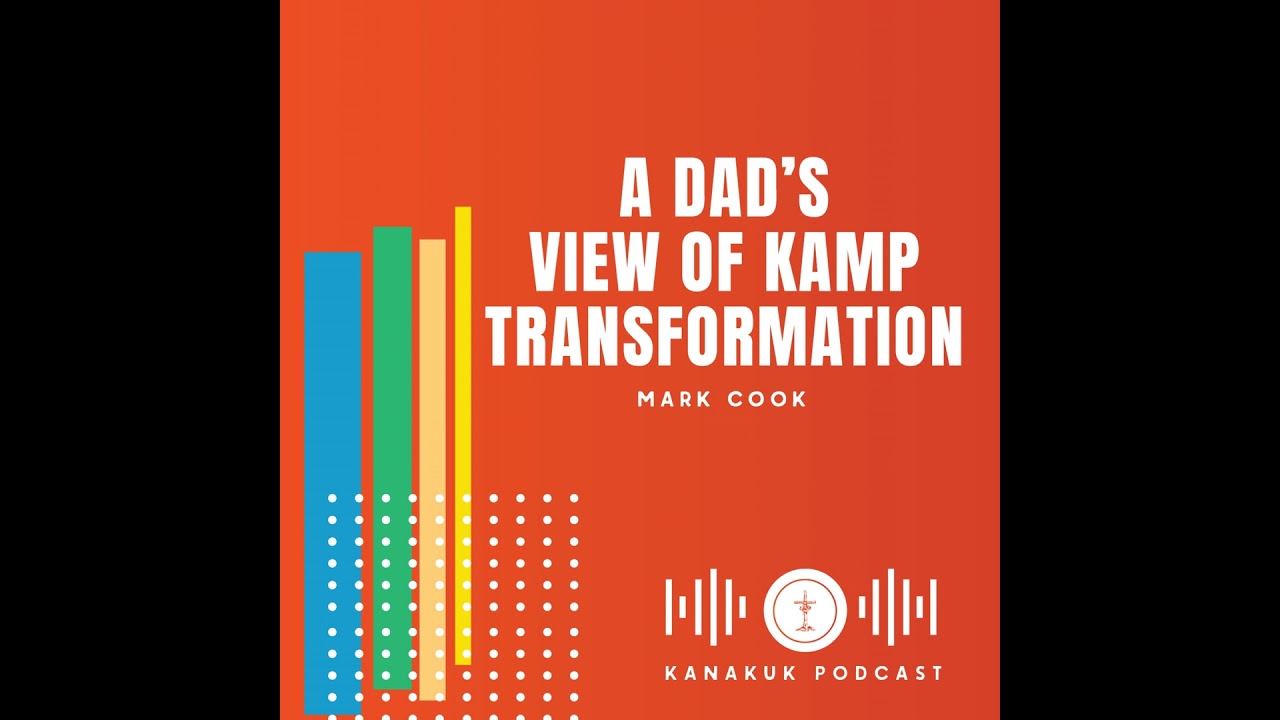 A Dad’s View of Kamp Transformation