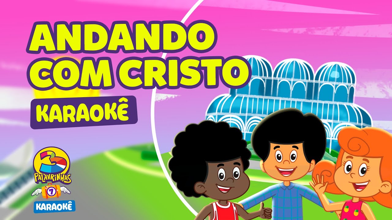 Andando com Cristo - 3 Palavrinhas - Karaokê Volume 7 [OFICIAL]