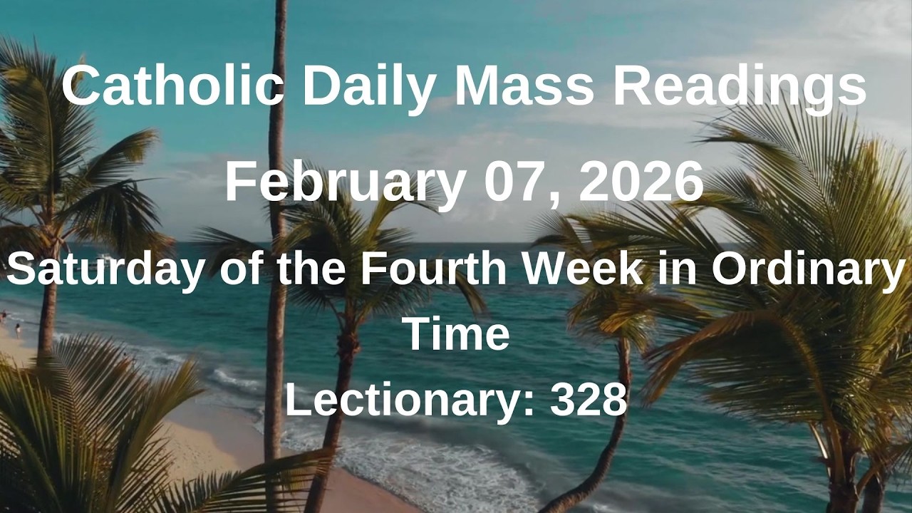 Catholic Daily Mass Readings II 02/07/2026 II Saturday of the Fourth Week in Ordinary Time