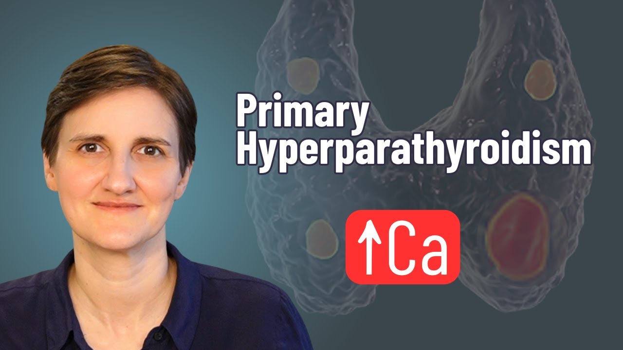 What Is Primary Hyperparathyroidism? Symptoms, Diagnosis & Treatment Basics