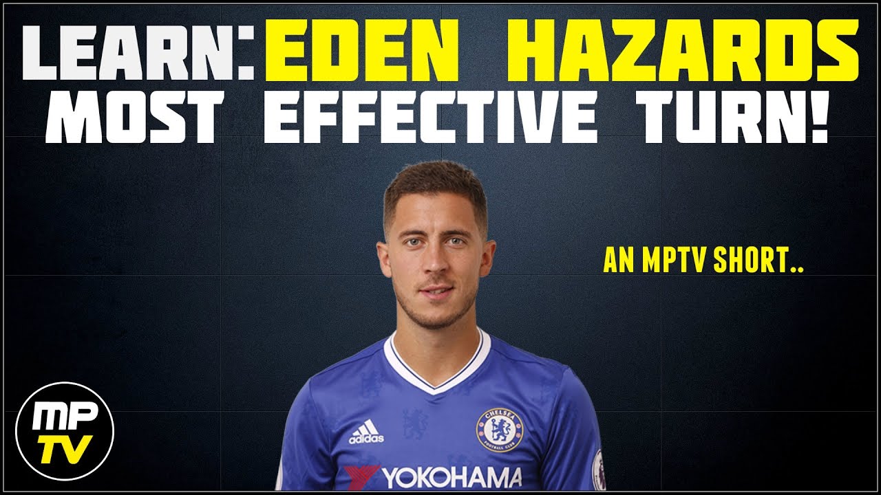 Learn: EDEN HAZARDS Most Effective Turn!