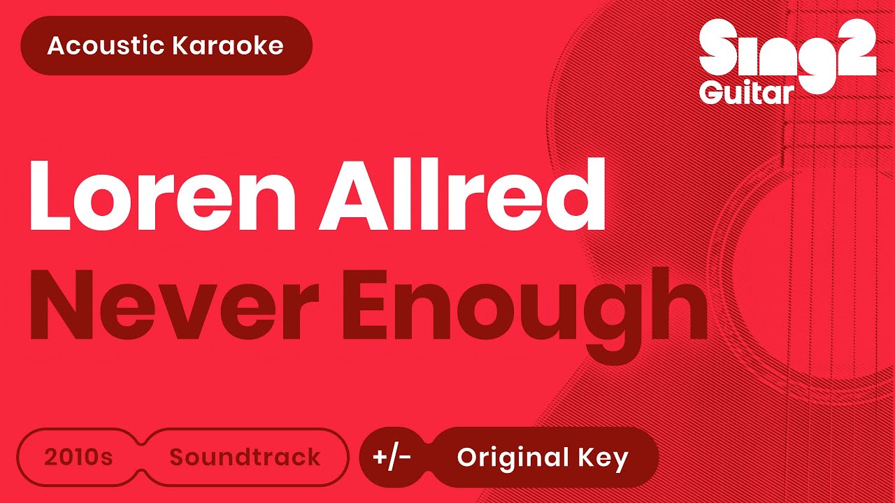 Loren Allred - Never Enough (Karaoke Acoustic)