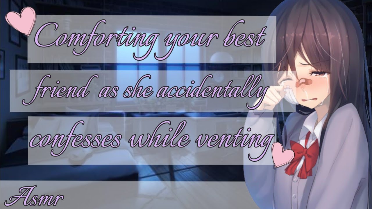 [ASMR] [РОЛЕВАЯ ИГРА] [F4A] Утешаю лучшую подругу, которая случайно признается, когда выплескивае...