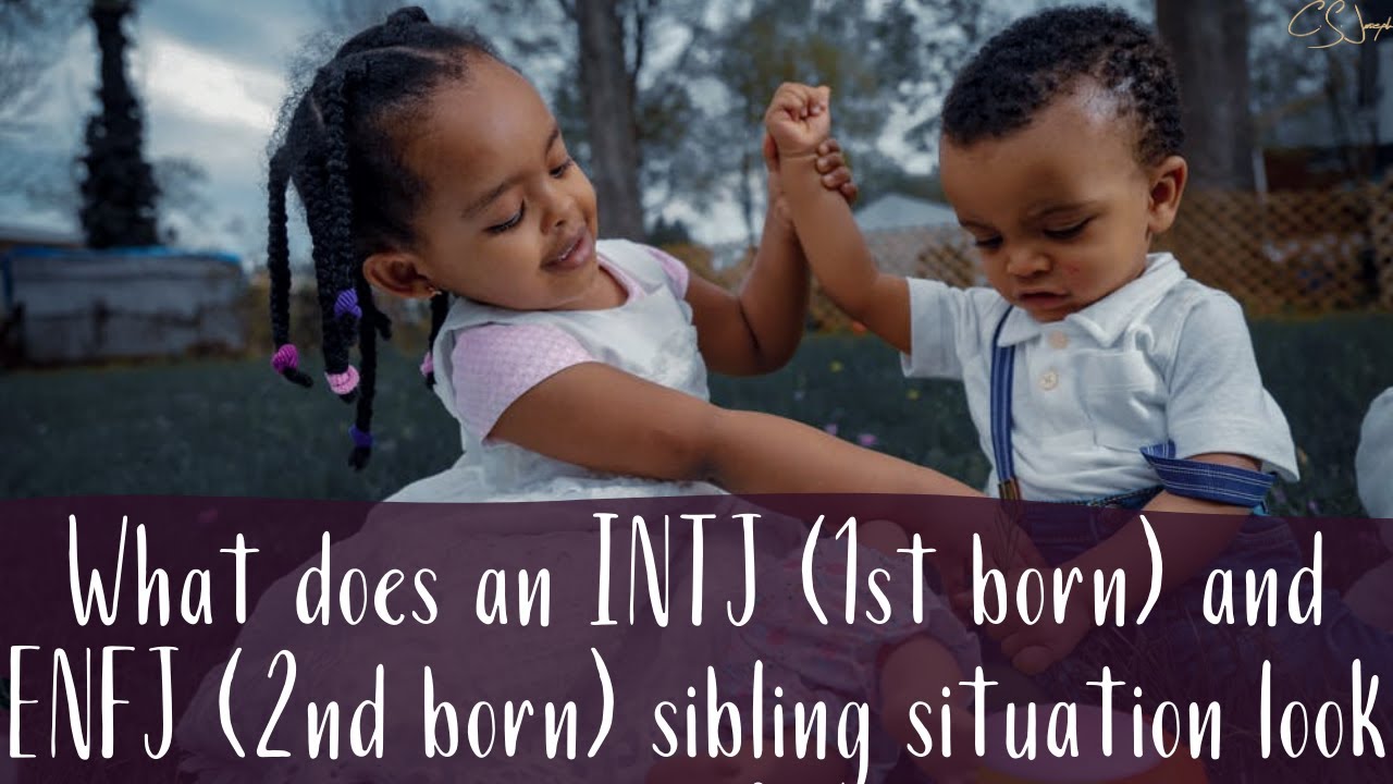 What does an INTJ (1st born) and ENFJ (2nd born) sibling situation look like? | CS Joseph Responds