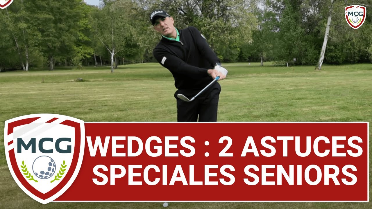 TECHNIQUE WEDGE&nbsp;GOLF&nbsp;: 2 Astuces Sp&eacute;ciales SENIORS