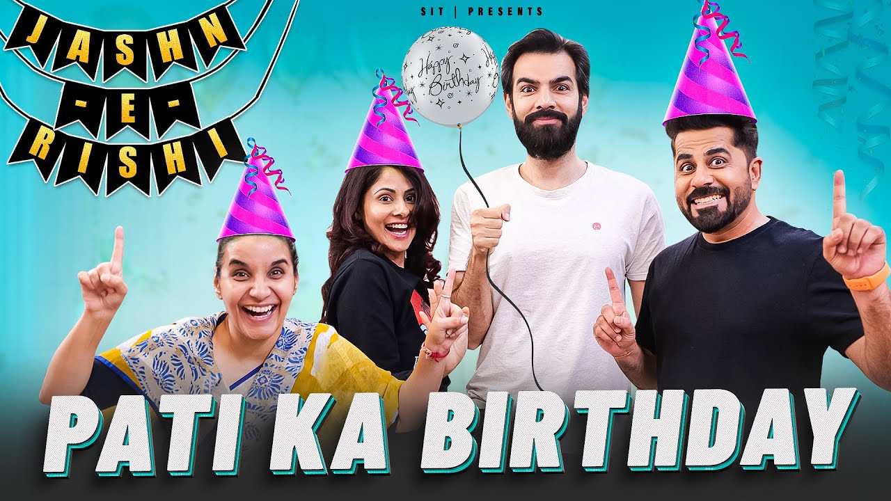 PATI KA BIRTHDAY | Ft. Chhavi Mittal, Karan V Grover, Shubhangii & Gunjan | SIT | Comedy Web Series
