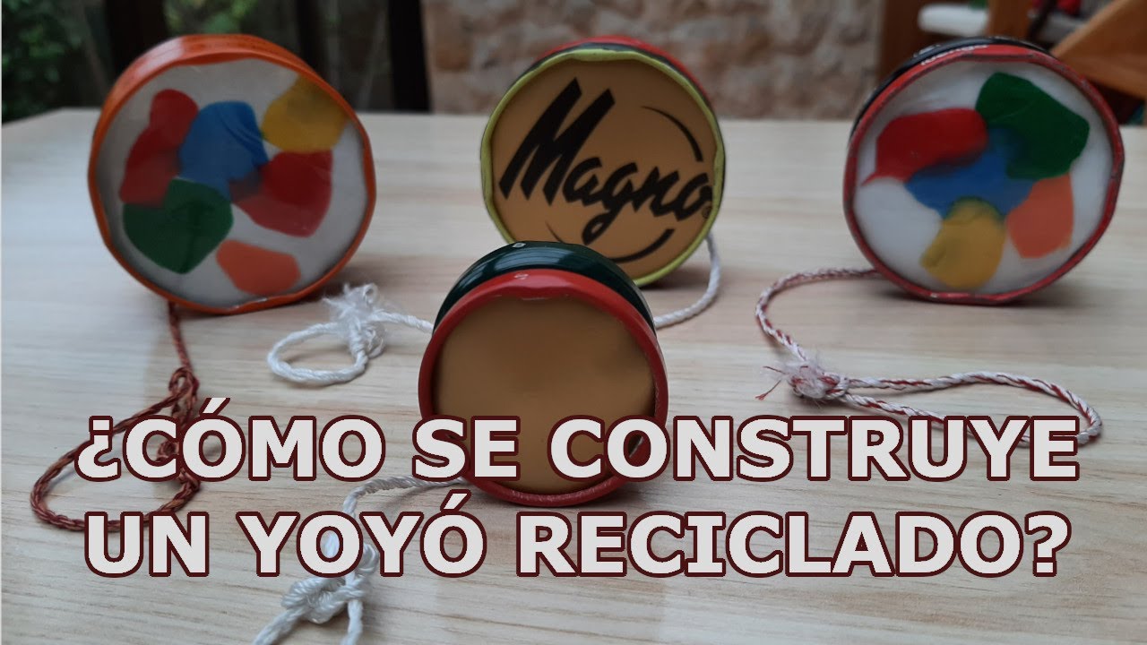 ¿Cómo se construye un YOYÓ reciclado?