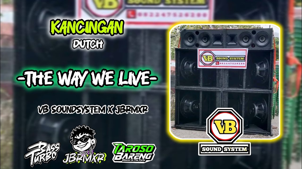 🍊 KANCINGAN DUTCH-THE WAY WE LIVE-[VB SOUNDSYSTEM X JBRMXR] 🍊