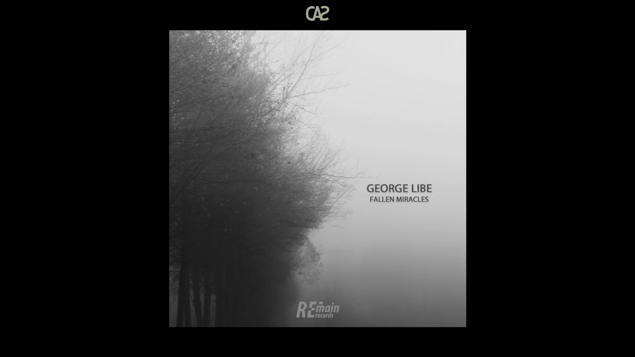 George Libe - Fallen Miracles EP | Remain Records [Continuous Mix]