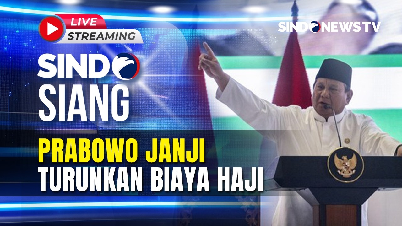 🔴 LIVE PRABOWO JANJI TURUNKAN BIAYA HAJI | Sindo Siang | 08/02