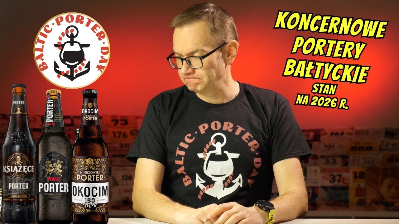 Koncernowe Portery Bałtyckie: Książęce (Asahi), Okocim (Carlsberg),  Żywiec (Heineken)