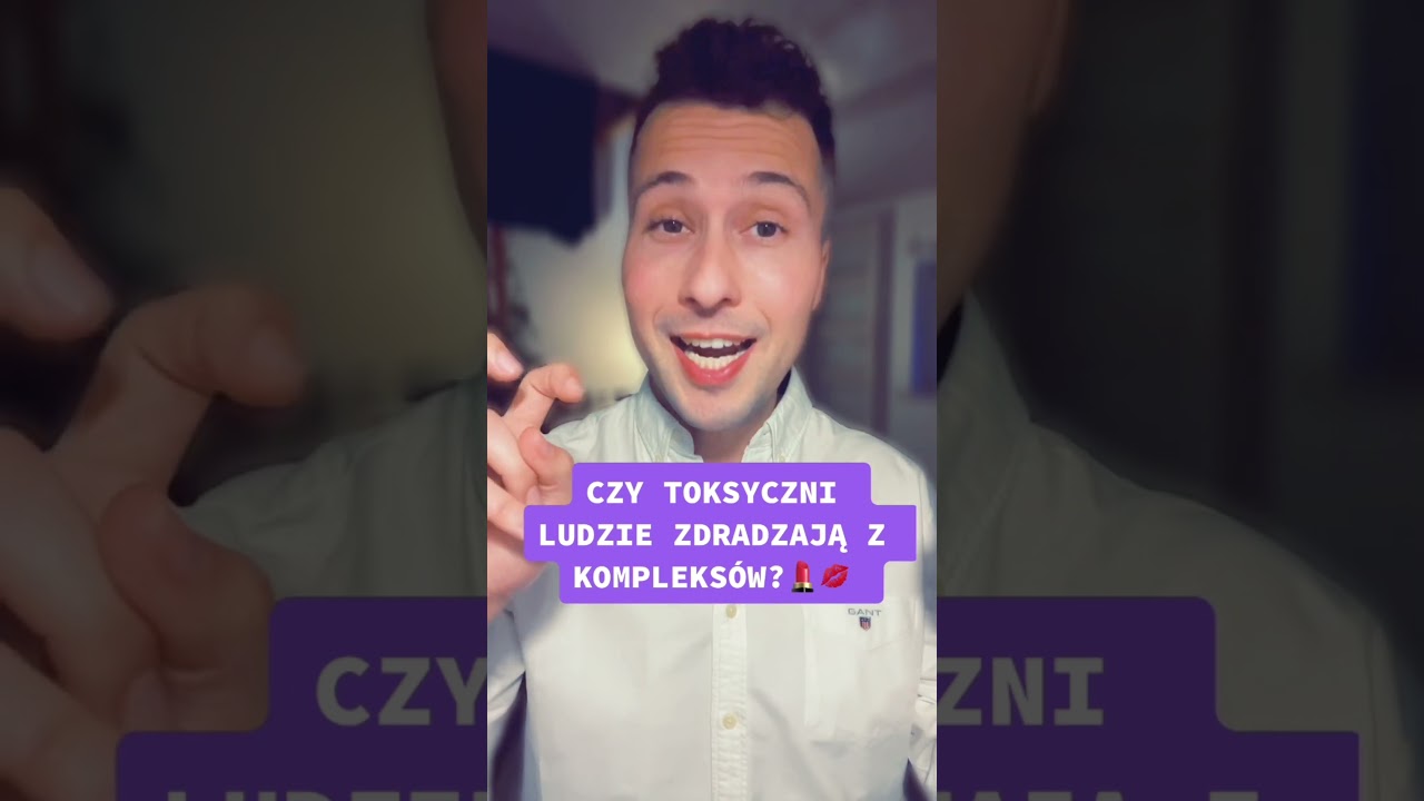 CZY TOKSYCZNE OSOBY ZDRADZAJĄ Z KOMPLEKS&Oacute;W?😱