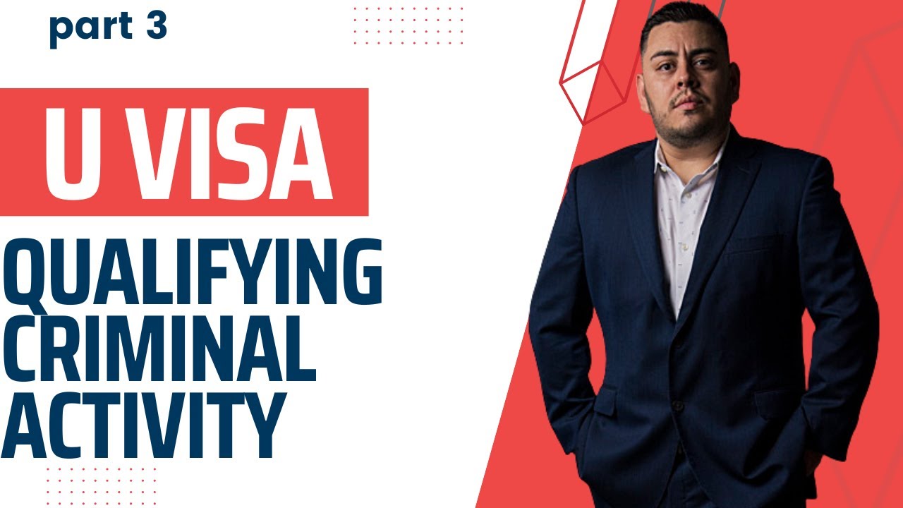 U Visa Qualifying Criminal Activity | Immigration Lawyer U Visa Series