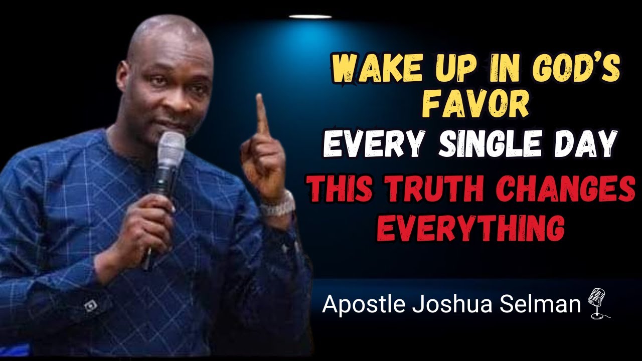Wake Up Into God’s Favor Every Day With This Powerful Truth | Apostle Joshua Selman