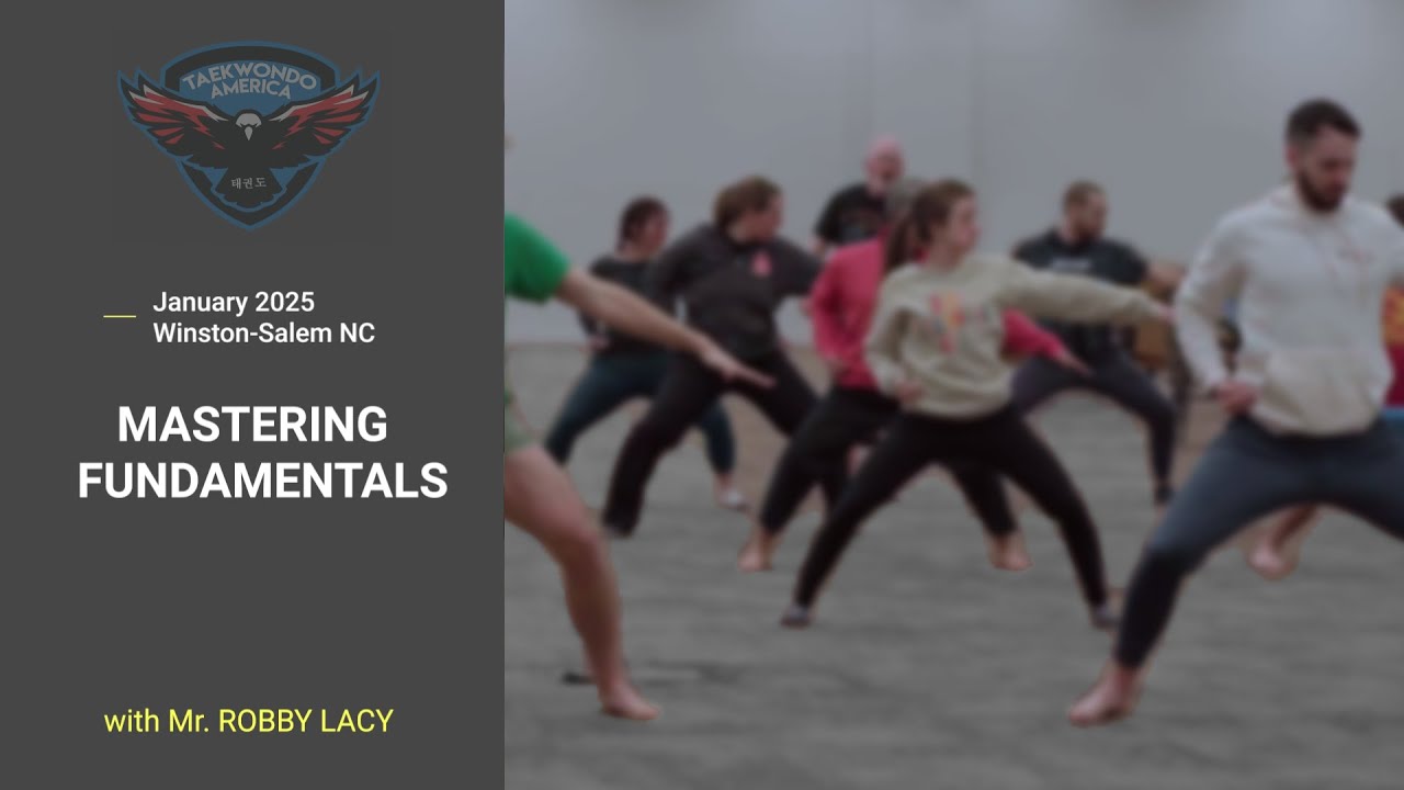 Mastering Taekwondo Fundamentals | with Mr. Robby Lacy
