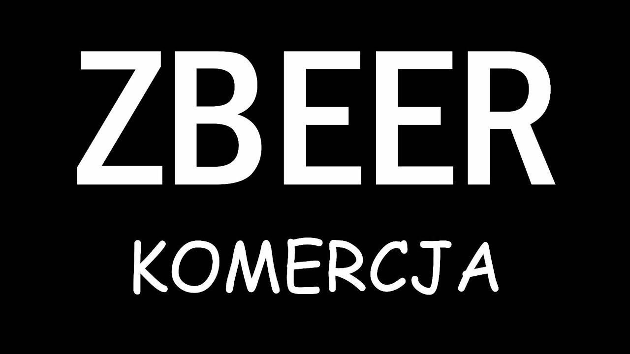 Zbeer - Komercja.avi