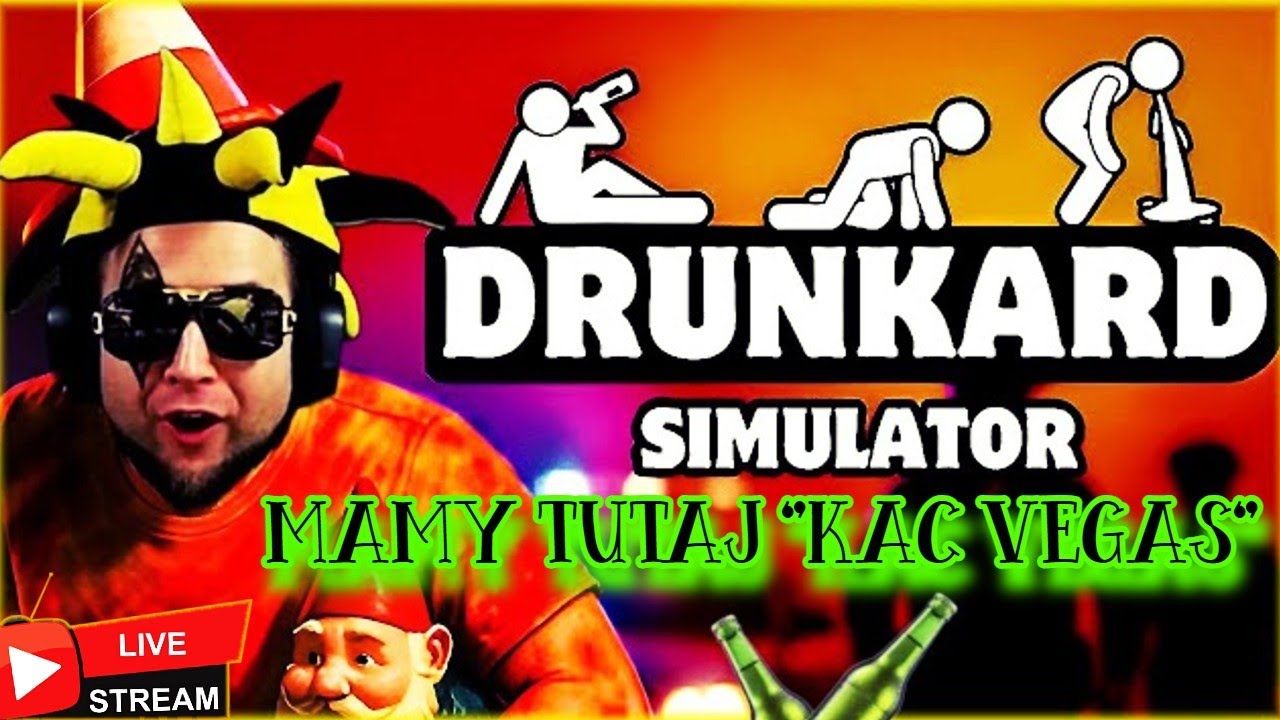 SYMULATOR PIJAKA CZYLI POLSKI "KAC VEGAS" - DRUNKARD SIMULATOR