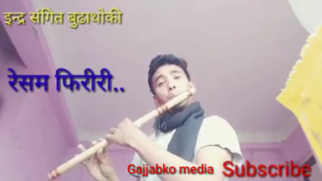 Nepali hit song Resham firiri यसरी बजाए बासुरीमा Indra sangit budhathoki