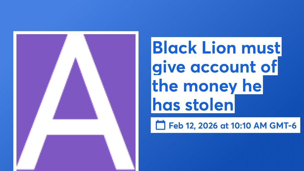 Black Lion must give account of the money he has stolen