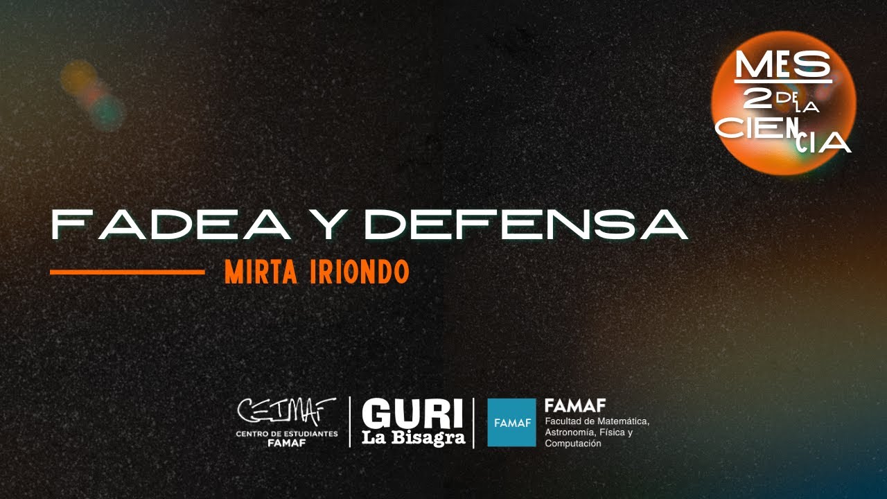 FAdeA y el Sistema de Defensa Argentino - Dra. Mirta Iriondo - MES/2 de la Ciencia 2025