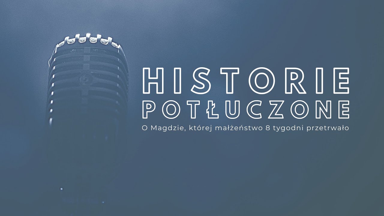 Historie potłuczone [#57] O Magdzie, której małżeństwo 8 tygodni przetrwało