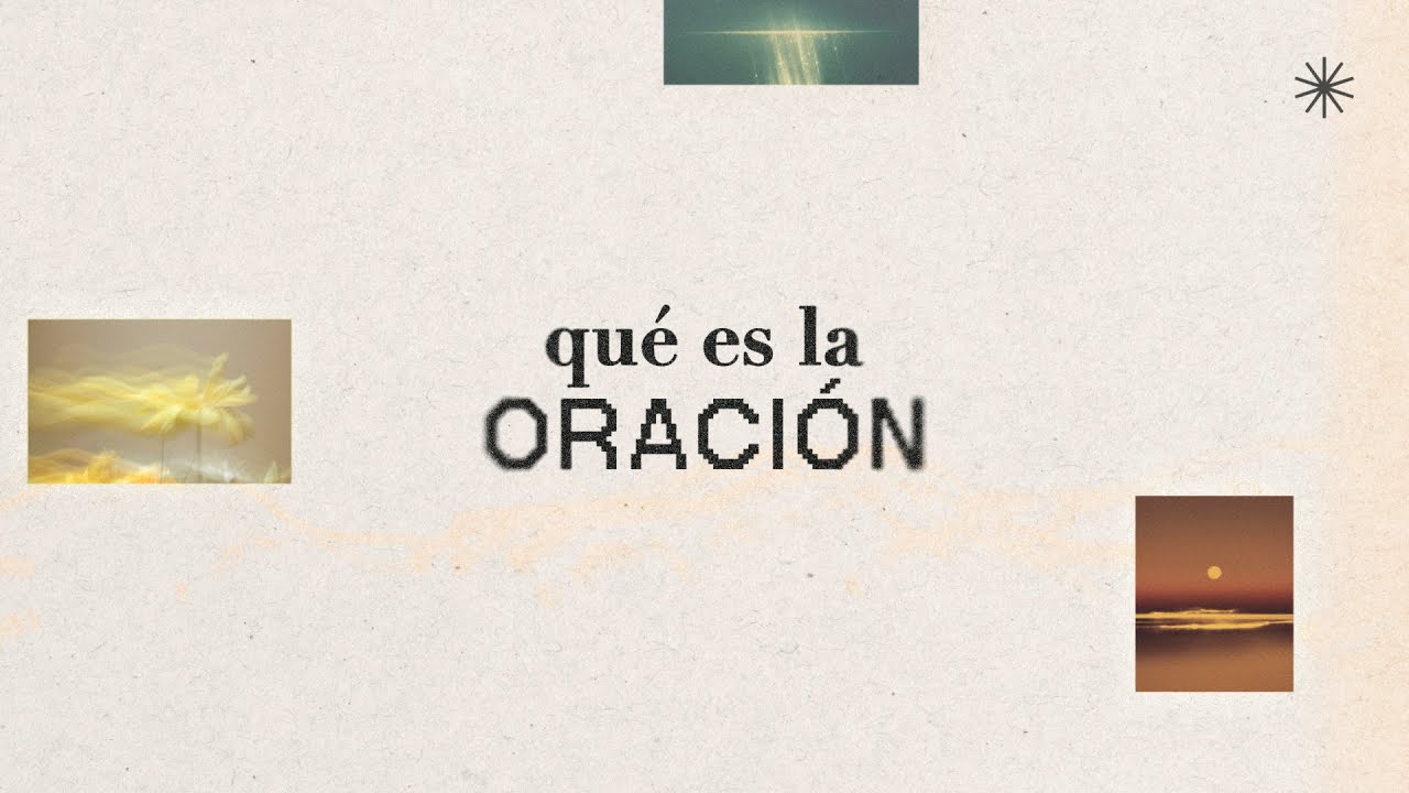 ¿Qué es la Oración?