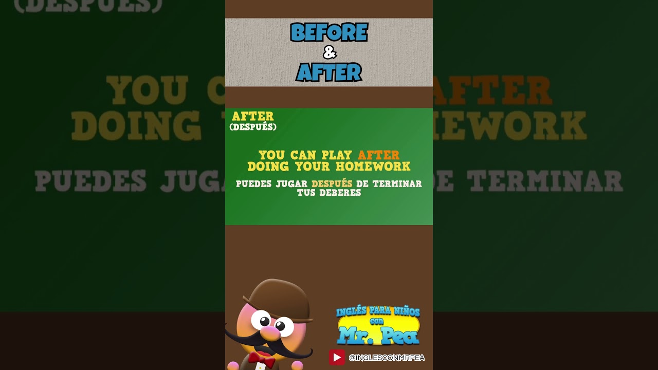 BEFORE & AFTER - INGL&Eacute;S PARA NI&Ntilde;OS CON MR.PEA - ENGLISH FOR KIDS