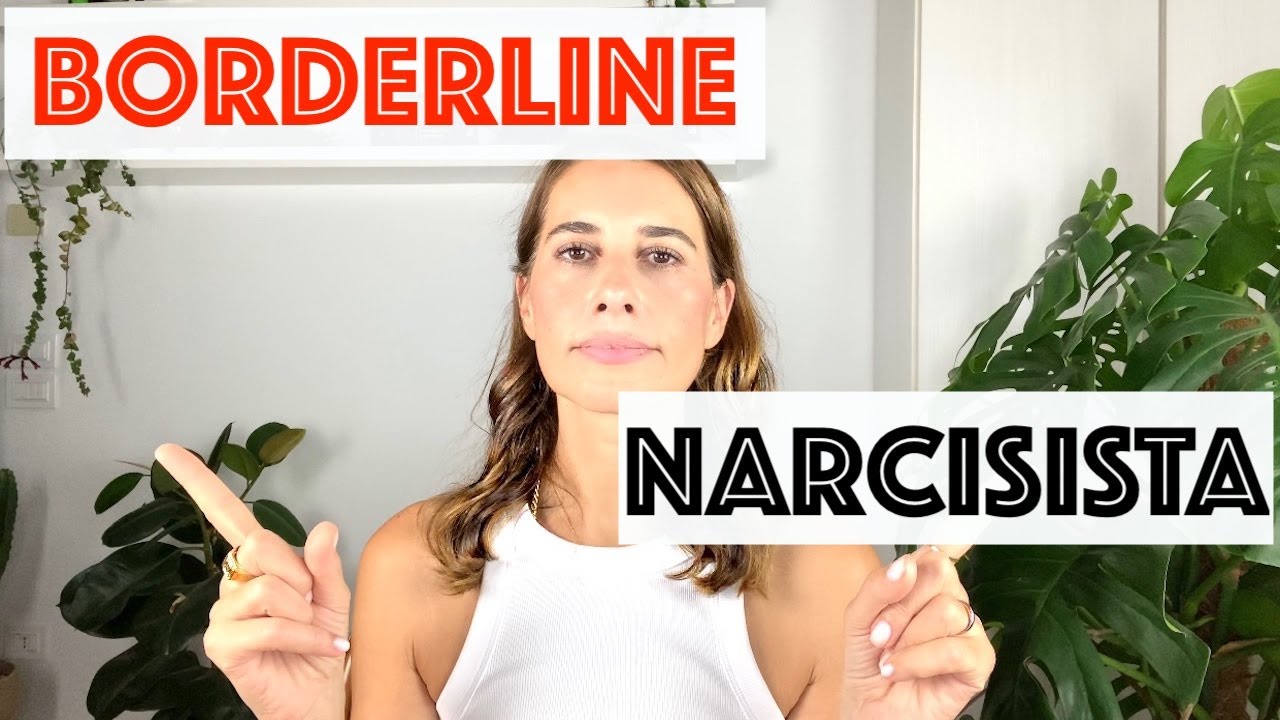 BORDERLINE Vs NARCISISTA. COM'È IL LORO MONDO?