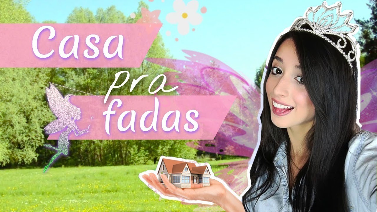 FAZENDO UMA CASA PRA FADAS
