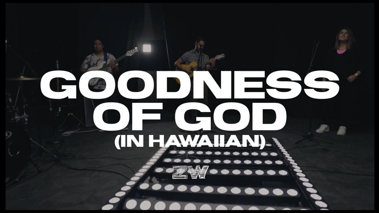 Goodness of God in Hawaiian by Zeo Worship
