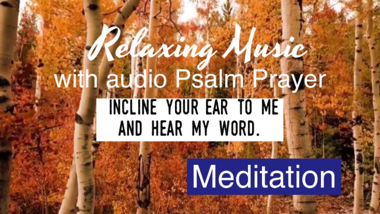 Relaxing Music Meditation with audio prayer on Psalm 17