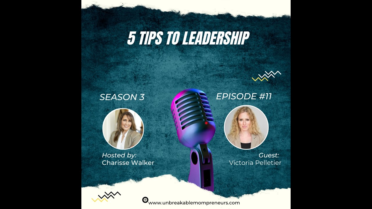 5 Tips to Leadership with Victoria Pelletier