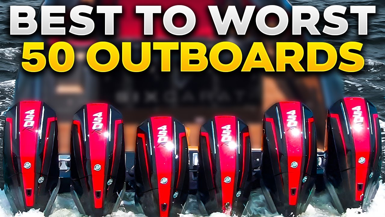 THE 50 ULTIMATE OUTBOARD ENGINES RANKED!